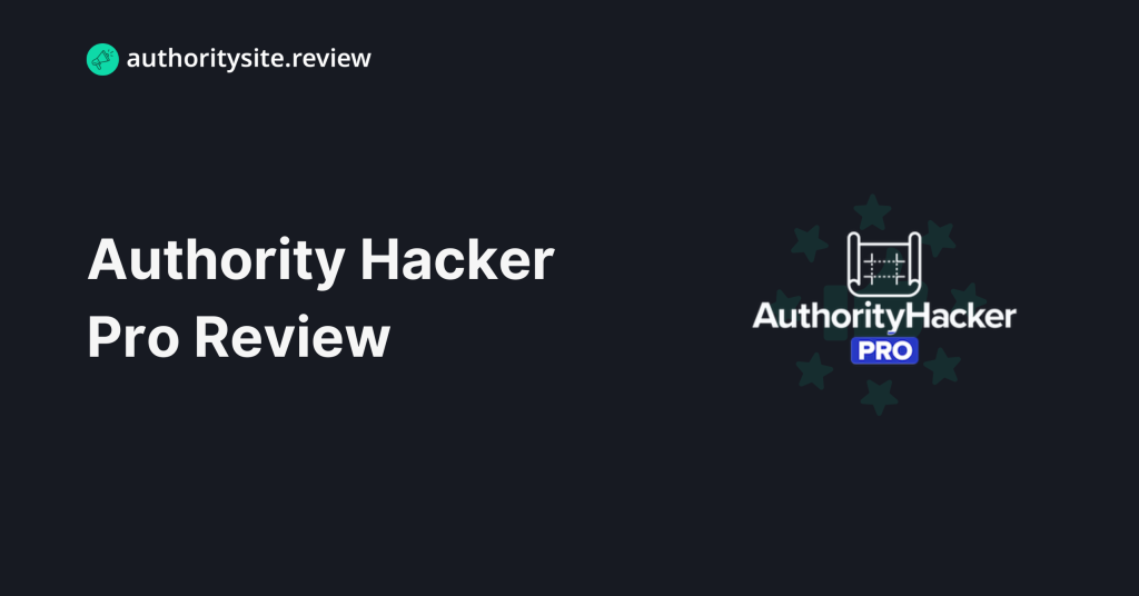 Authority Hacker Pro Review